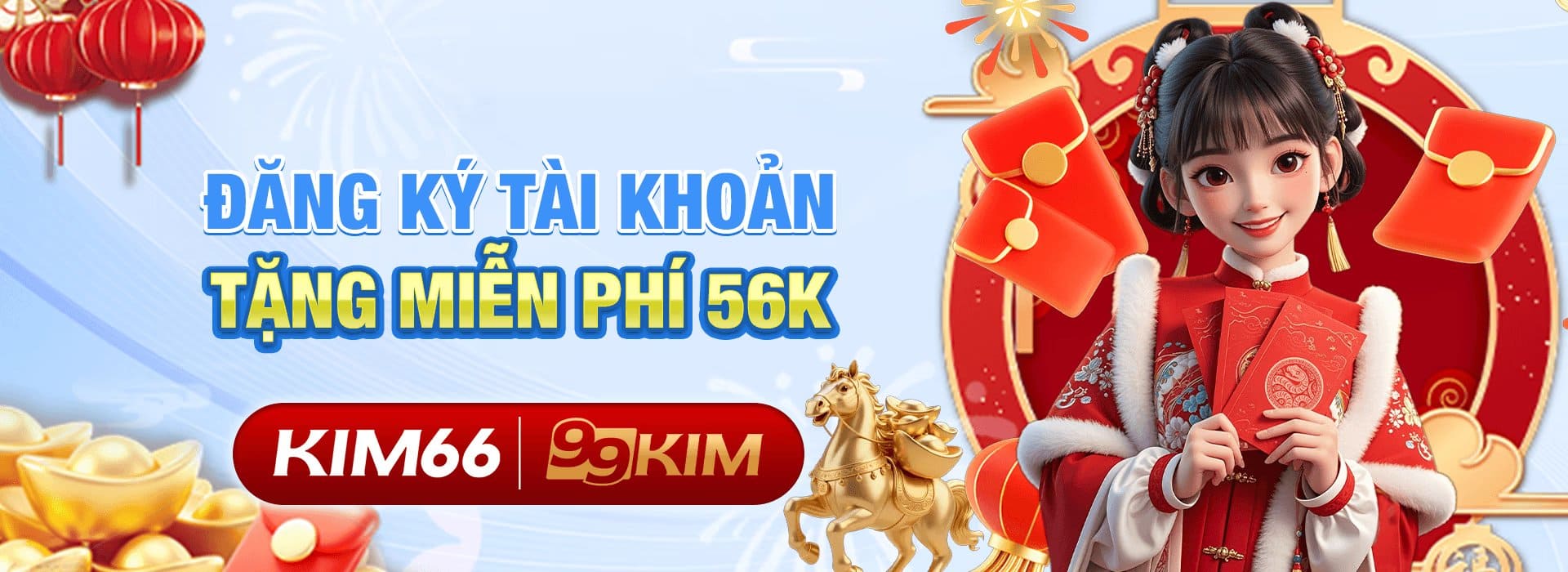 Đăng ký tài khoản Kim66 nhận 56K