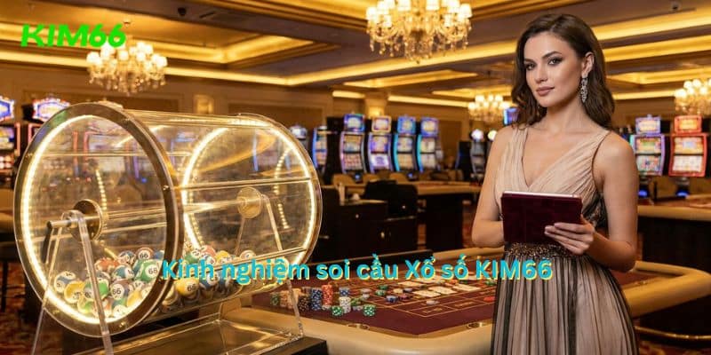 Kinh nghiệm soi cầu và chọn số xổ số hiệu quả